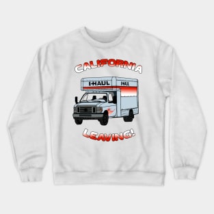 California Leaving!! Crewneck Sweatshirt